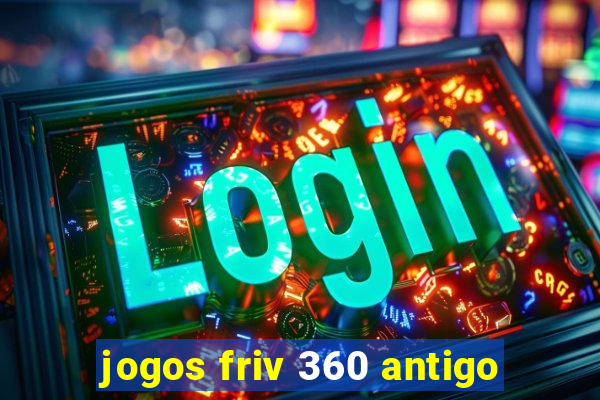 jogos friv 360 antigo